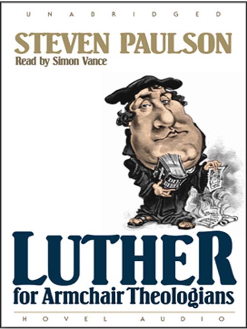 Title details for Luther for Armchair Theologians by Stephen Paulson - Available